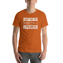 Load image into Gallery viewer, Just the tip, i promise Unisex T-Shirt