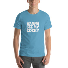 Load image into Gallery viewer, wanna see my cock? Unisex T-Shirt
