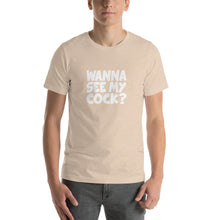 Load image into Gallery viewer, wanna see my cock? Unisex T-Shirt