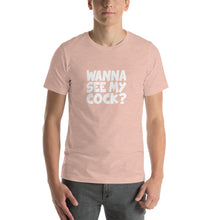 Load image into Gallery viewer, wanna see my cock? Unisex T-Shirt