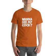 Load image into Gallery viewer, wanna see my cock? Unisex T-Shirt