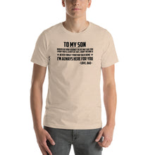 Load image into Gallery viewer, Letter to son, i'm always here for you, dad quote Unisex T-Shirt
